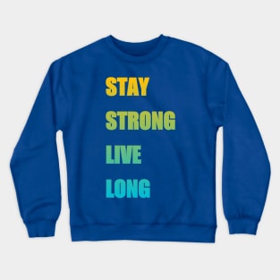 Stay strong Crewneck Sweatshirt